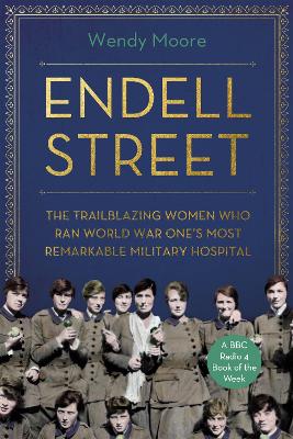 Endell Street: The Women Who Ran Britain's Trailblazing Military