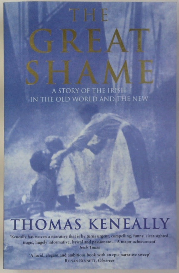 The Great Shame: A Story of the Irish in the Old World and the New (SIGNED)