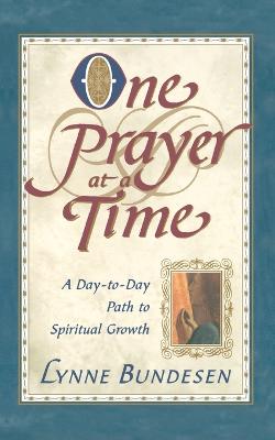 One Prayer at a Time: A Day-to-Day Path to Spiritual Growth