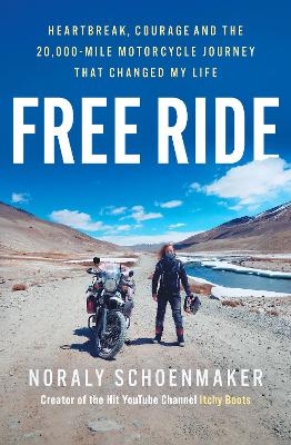 Free Ride: Heartbreak, Courage, and the 20,000-Mile Motorcycle Journey