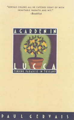 A Garden In Lucca: Finding Paradise in Tuscany