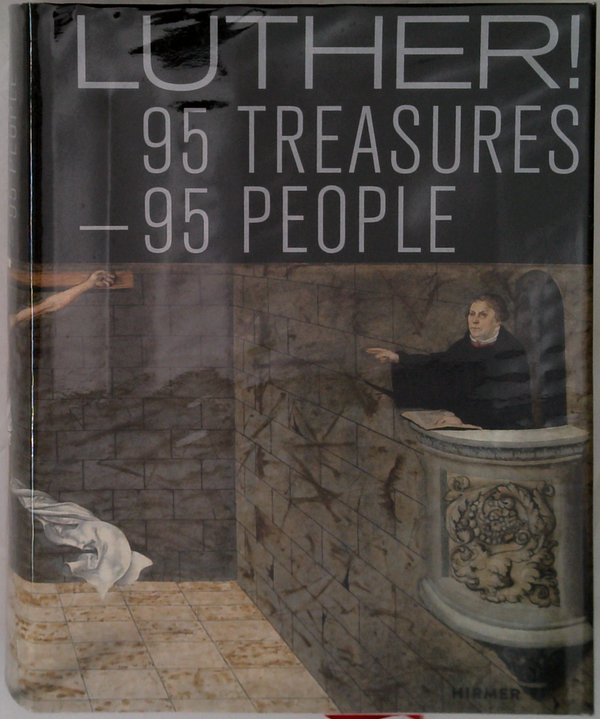 Luther!: 95 Treasures - 95 People