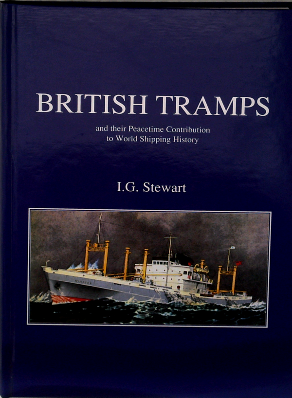 British Tramps And Their Peacetime Contribution To World Shipping History (SIGNED)