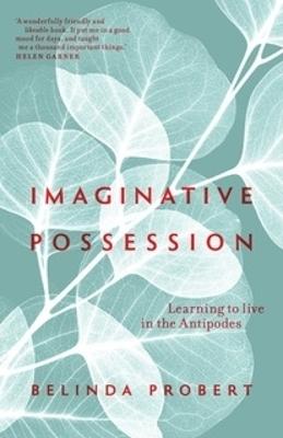 Imaginative Possession: Learning to live in the Antipodes