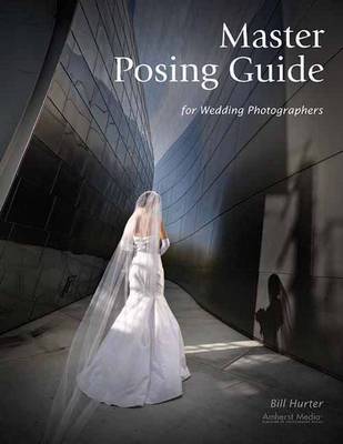 Master Posing Guide For Wedding Photographers