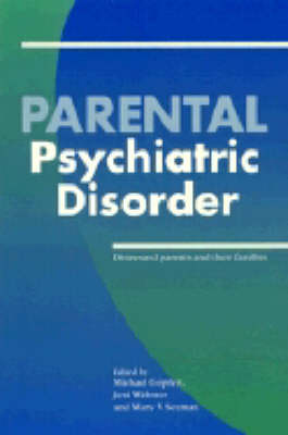 Parental Psychiatric Disorder: Distressed Parents and their Families