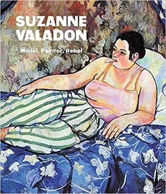 Suzanne Valadon: Model, Painter, Rebel
