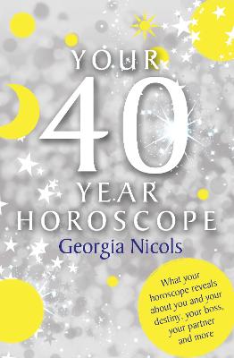 Your 40 Year Horoscope: What your horoscope reveals about you and your