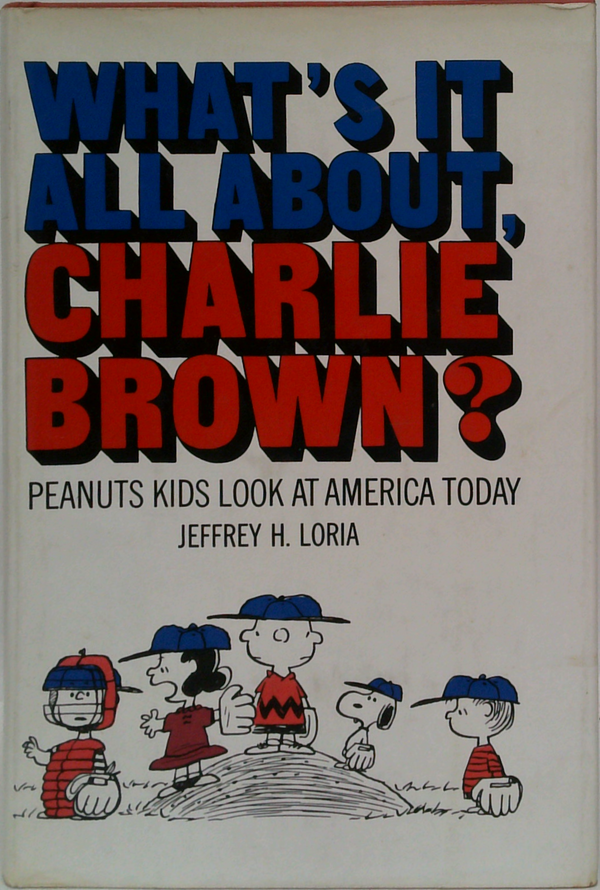 What's It All About, Charlie Brown?: Peanuts Kids Look At America Today