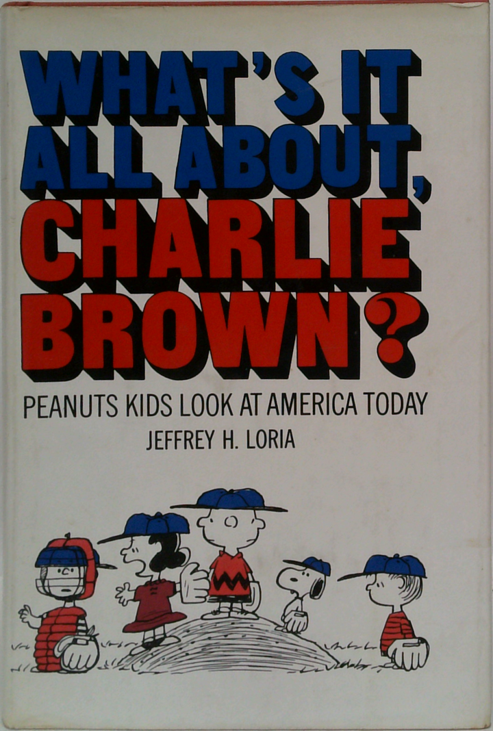 What's It All About, Charlie Brown?: Peanuts Kids Look At America Today