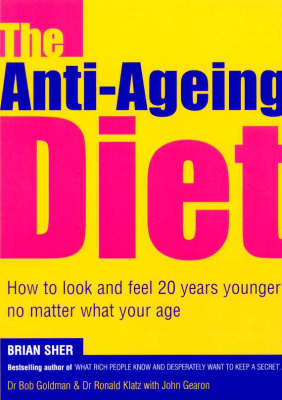 The Anti-Ageing Diet: How to Look and Feel 20 Years Younger No Matter