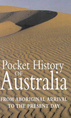Pocket History of Australia : from Aboriginal Arrival to the Present