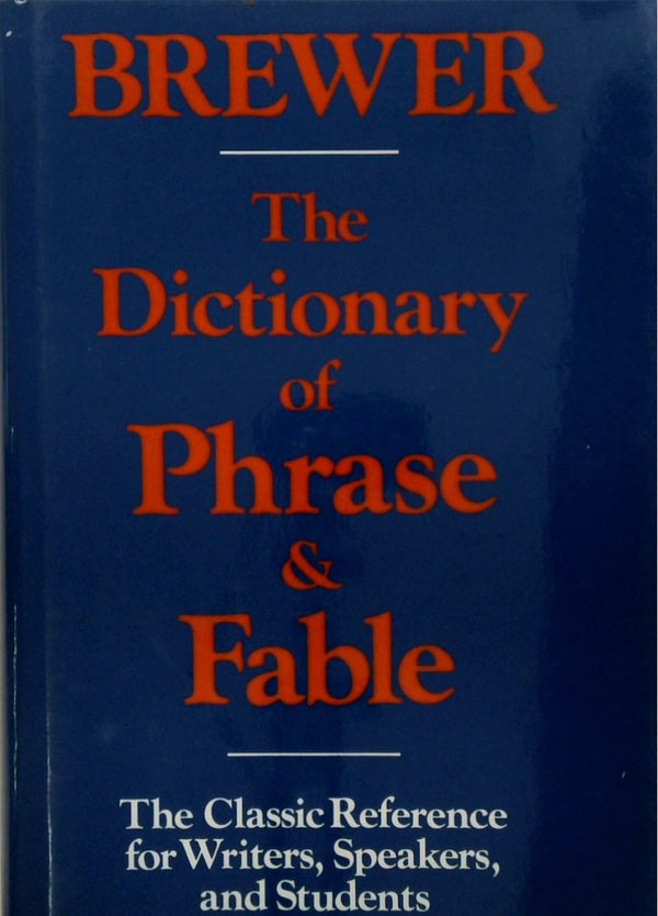 The Dictionary of Phrase and Fable