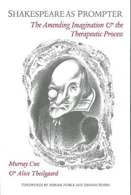 Shakespeare as Prompter: The Amending Imagination and the Therapeutic