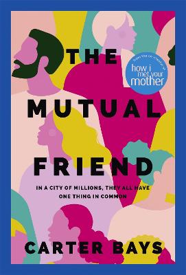 The Mutual Friend: the unmissable debut novel from the co-creator of