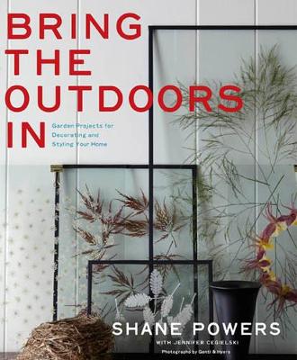 Bring the Outdoors In: Garden Projects for Decorating and Styling Your