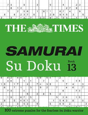 The Times Samurai Su Doku 13: 100 extreme puzzles for the fearless Su