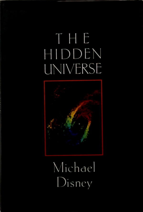 The Hidden Universe