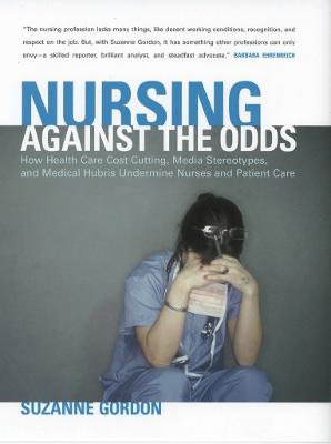Nursing Against the Odds: How Health Care Cost Cutting, Media