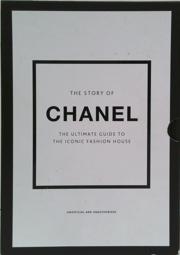 The Story Of Chanel: The Ultimate Guide To The Iconic Fashion House (Two-Volume Set)