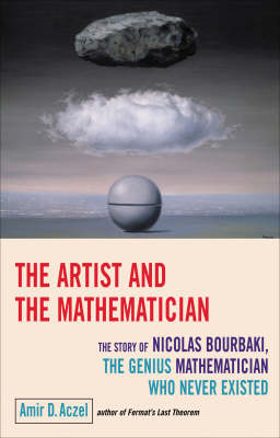 The Artist and the Mathematician: The Story of Nicolas Bourbaki, the