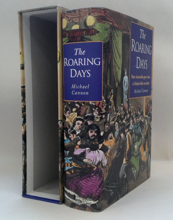 The Roaring Days: How Australia Grew into a Nation Like No Other