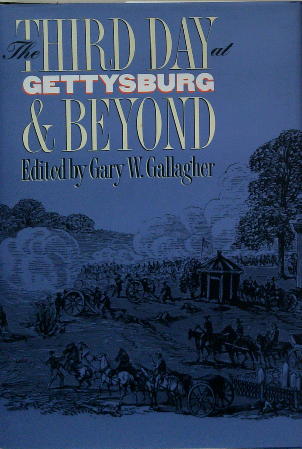 The Third Day At Gettysburg & Beyond
