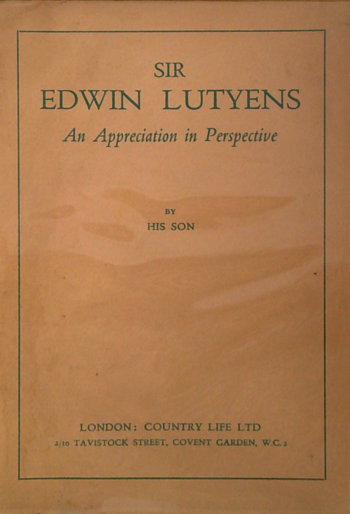 Sir Edwin Lutyens: An Appreciation In Perspective