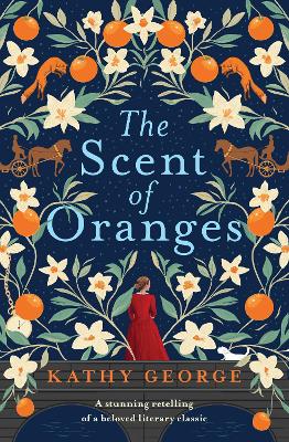 The Scent of Oranges: The stunning literary retelling of the beloved