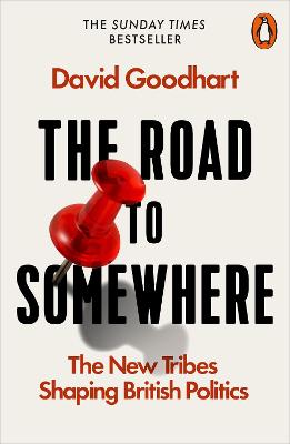 The Road to Somewhere: The New Tribes Shaping British Politics
