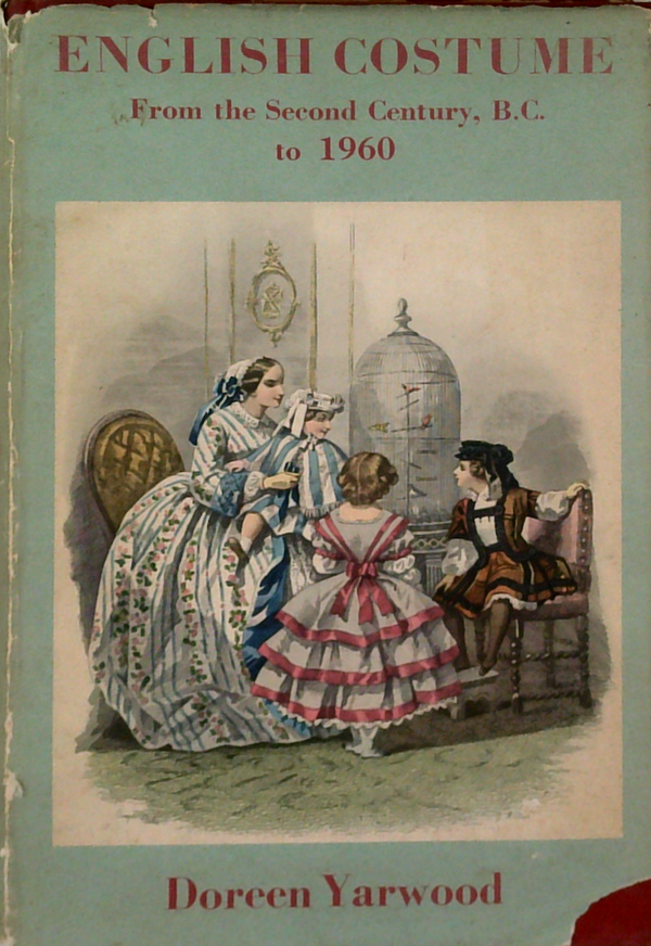 English Costume: From The Second Century, B.C. To 1960
