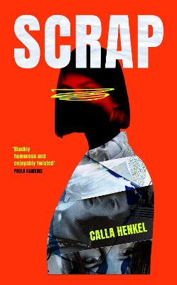 Scrap: 'Blackly humorous and enjoyably twisted' - Paula Hawkins