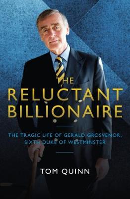 The Reluctant Billionaire: The Tragic Life of Gerald Grosvenor, Sixth