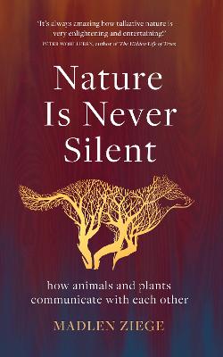 Nature Is Never Silent: how animals and plants communicate with each other