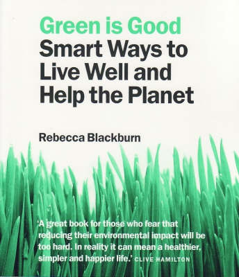 Green is Good: Smart Ways to Live Well and Help the Planet