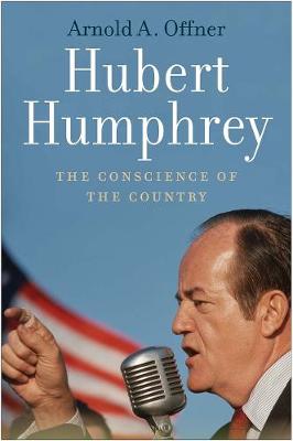 Hubert Humphrey: The Conscience of the Country