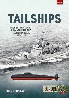 Tailships: The Hunt for Soviet Submarines in the Mediterranean,
