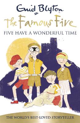 Famous Five: Five Have A Wonderful Time: Book 11