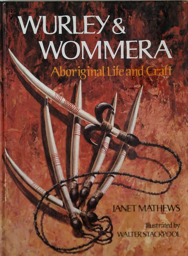 Wurley & Wommera: Aboriginal Life And Craft