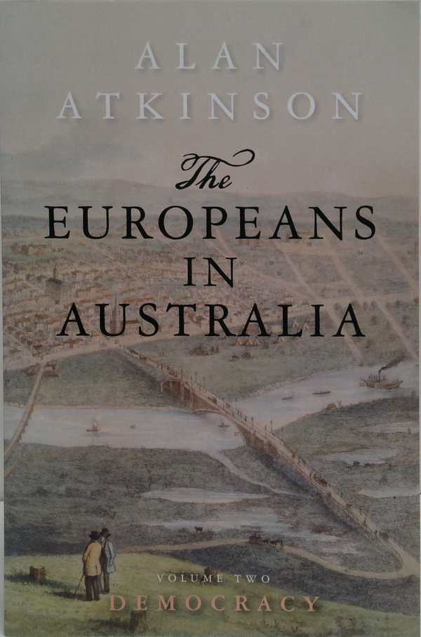 The Europeans In Australia, Volume Two: Democracy