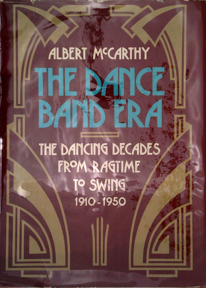 The Dance Band Era: The Dancing Decades From Ragtime To Swing: 1910 ...