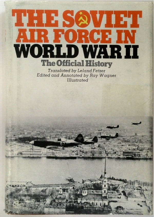 The Soviet Air Force in World War II: The Official History