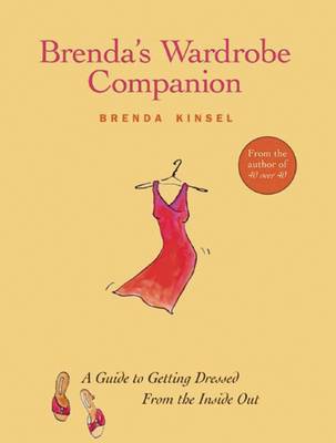 Brenda's Wardrobe Companion: A Guide to Getting Dressed from the