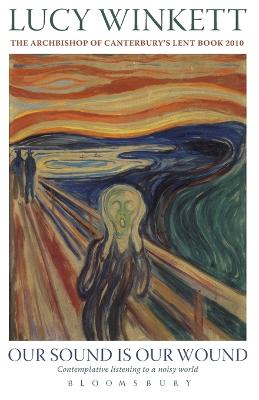 Our Sound is Our Wound: Contemplative Listening to a Noisy World --