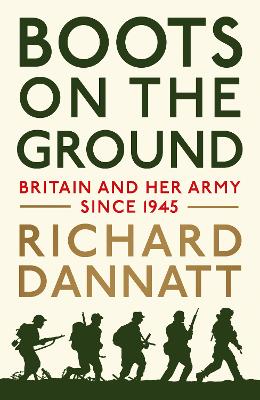 Boots on the Ground: Britain and her Army since 1945