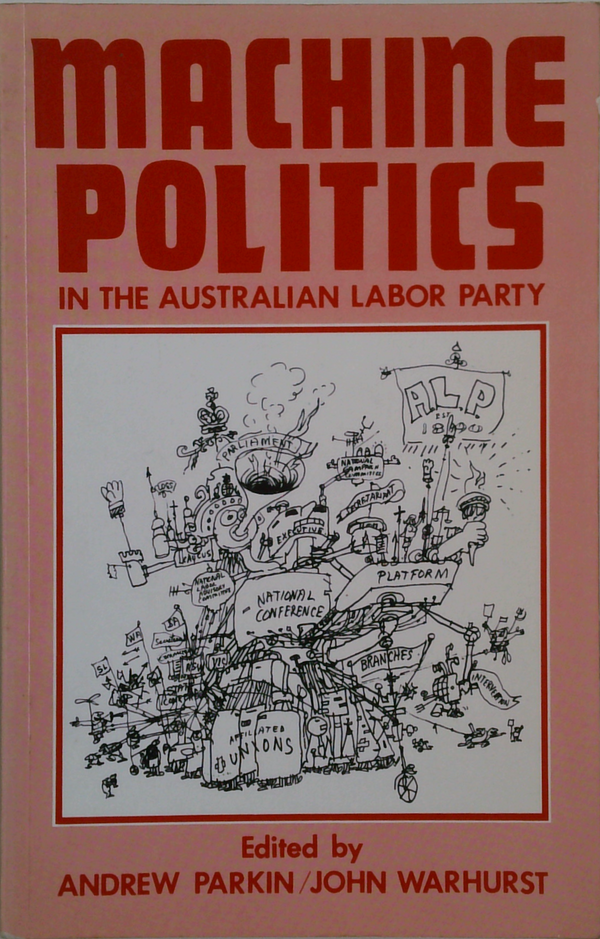 Machine Politics In The Australian Labor Party