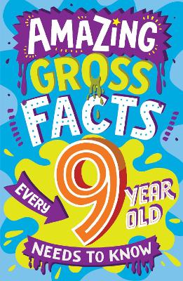 Amazing Gross Facts Every 9 Year Old Needs to Know (Amazing Facts