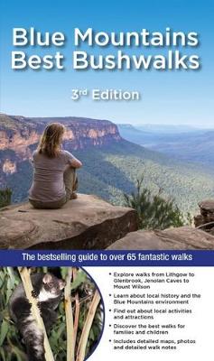 Blue Mountains Best Bushwalks: The Bestselling Colour Guide to Over 60