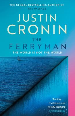 The Ferryman: The Brand New Epic from the Visionary Author of The Passage Trilogy