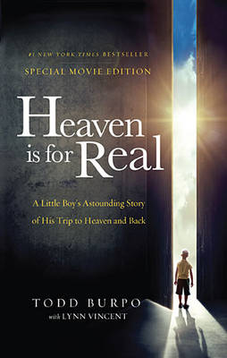 Heaven is for Real Movie Edition: A Little Boy's Astounding Story of